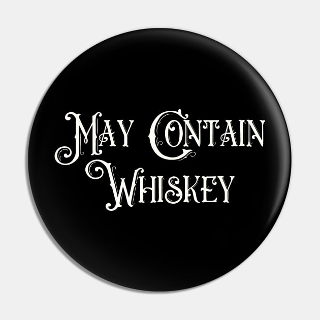 May Contain Whiskey Pin by Art from the Blue Room