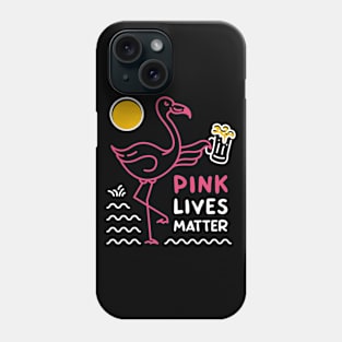 Flamingo and Beer | Pink Lives Matter Phone Case