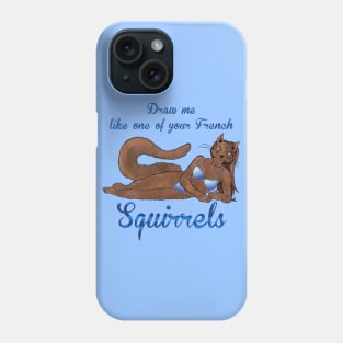 Sexy Squirrel Phone Case