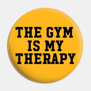 THE GYM IS MY THERAPY Pin