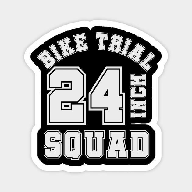 24inch bike TRIAL squad - trialbike sports cycle jersey Magnet by ALLEBASIdesigns