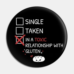 Single Taken Toxic Gluten Pin