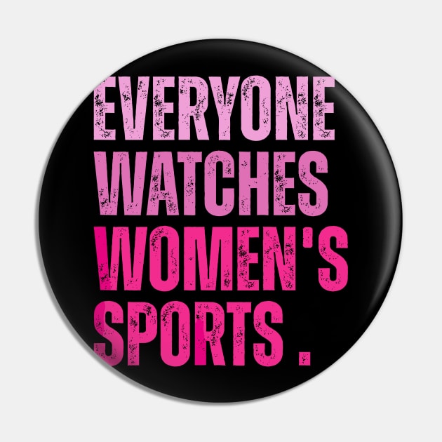 everyone watches women's sports Pin by lunacreat