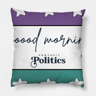 Good Morning - Pantsuit Politics Fan Art Pillow