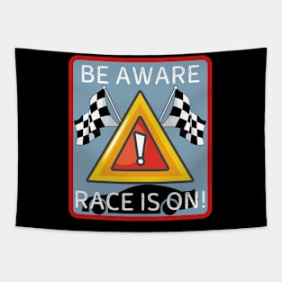 Be aware race is on! Tapestry