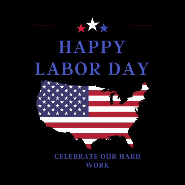 Rest, rejoice, and celebrate on Labor Day! by MonPrint