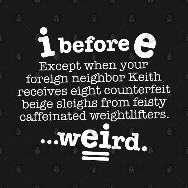 I Before E Except After C Funny Grammar Sentence by DetourShirts