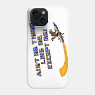 Ain't No Thing Like Me Phone Case