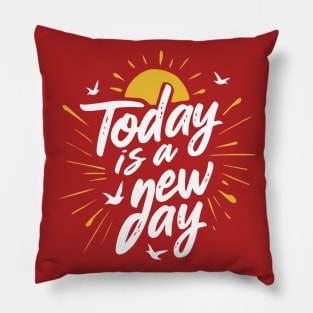 Today Is A New Day Inspirational Quotes Pillow