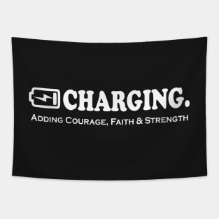 Charging. Adding Courage, Faith and Strength Tapestry