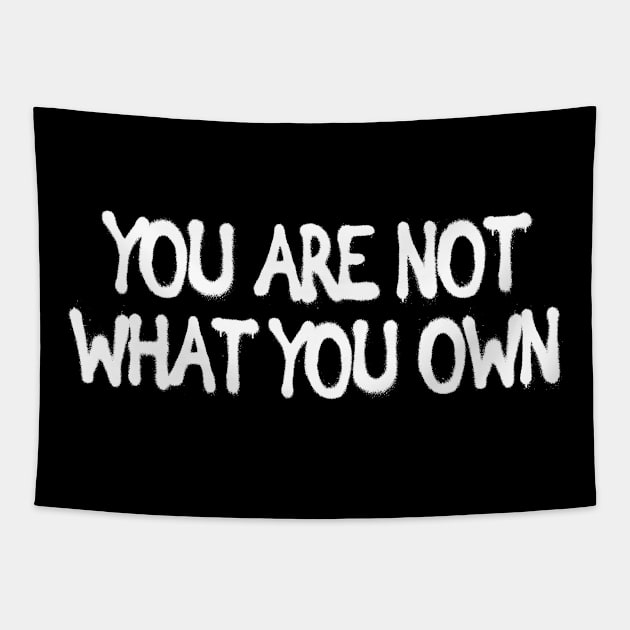 You are not what you own Motivational Wisdom Quotes Gift Tapestry by Bezra