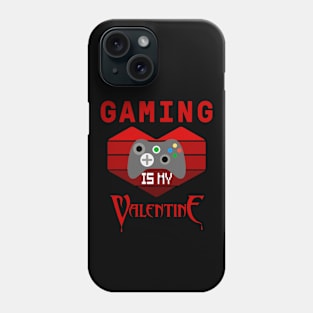 Gaming Is My Valentine Phone Case