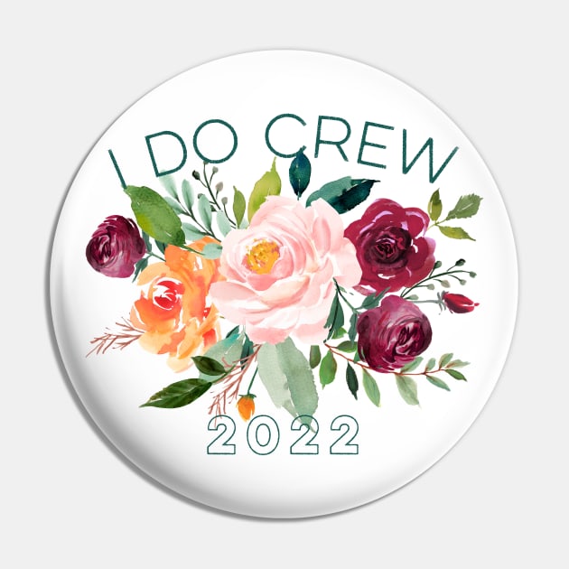 I Do Crew 2022 Matching Floral Bridal Shower Watercolor Art Pin by Pine Hill Goods