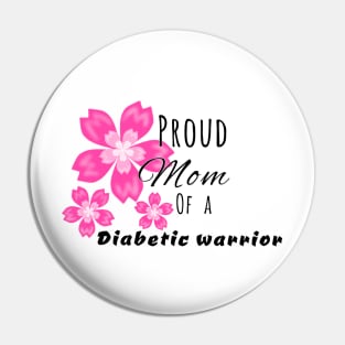 Proud Mom of a Diabetic Warrior Pin