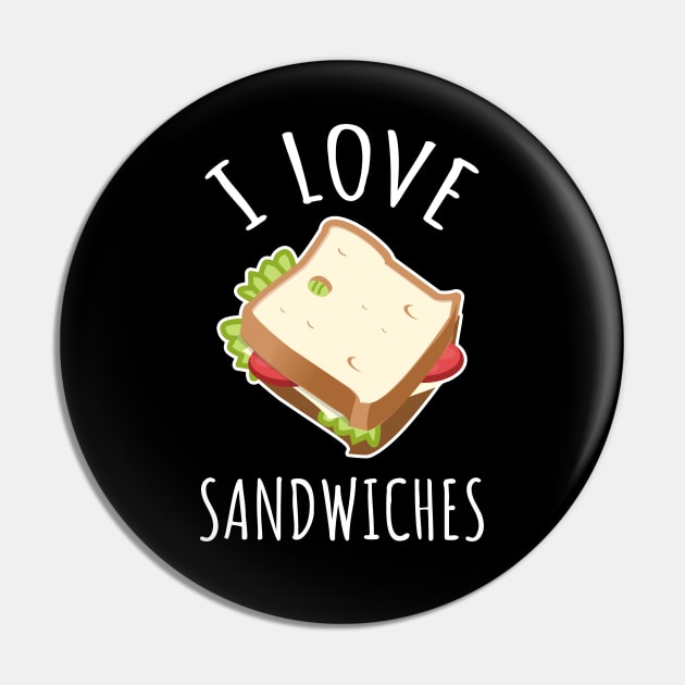 I Love Sandwiches Pin by LunaMay