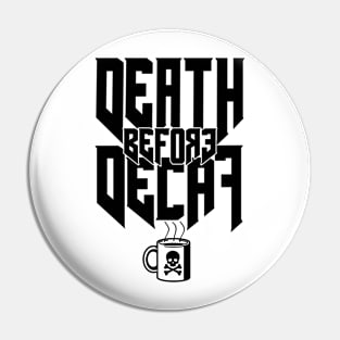 Death before Decaf Pin