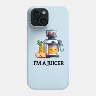 Fruit Juicer I'm A Juicer Funny Health Novelty Phone Case