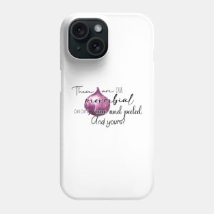 Proverbial Onions - Only Murders in the building quote Phone Case