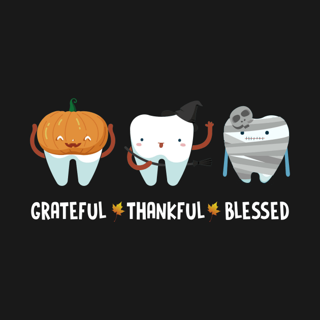 Grateful Thankful Blessed Dentist Funny by ROMANSAVINRST