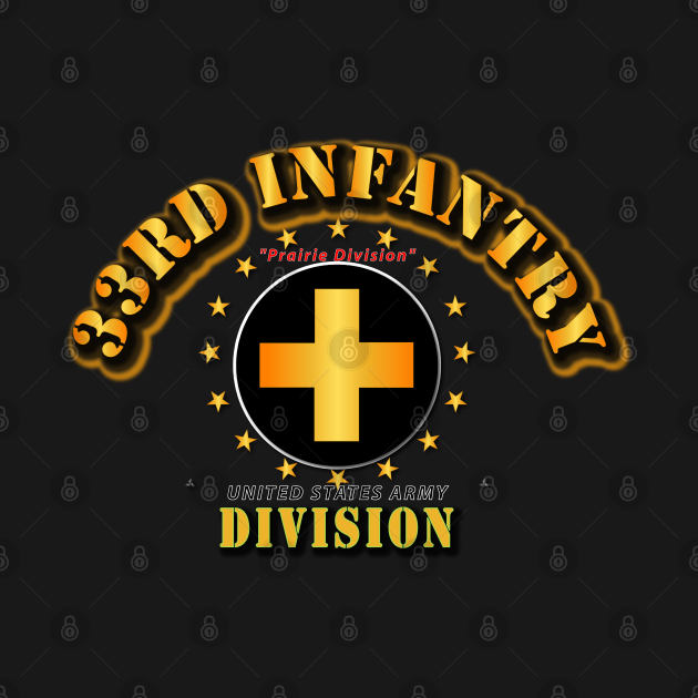 Discover 33rd Infantry Division - Prairie Division - 33rd Infantry Division Prairie Division - T-Shirt