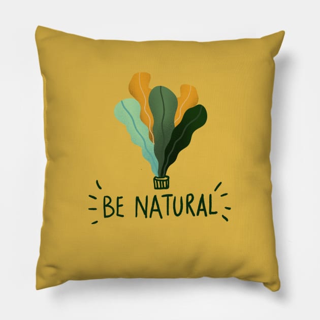 be natural Pillow by Pacesyte