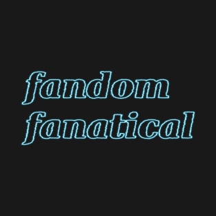 fandom fanatical T-Shirt