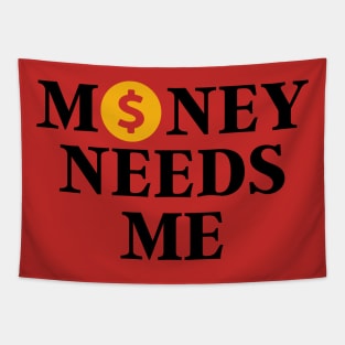 Money needs me Tapestry