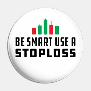 Trader - Be Smart Use Stoploss Pin