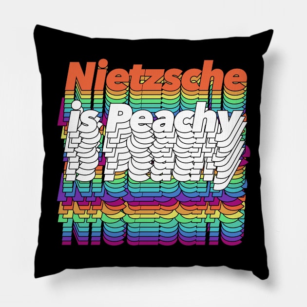 Nietzsche Is Peachy / Retro Styled Typographic Graphic Design Pillow by DankFutura