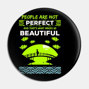 People are not perfect and thats what makes us beautiful recolor 7 Pin