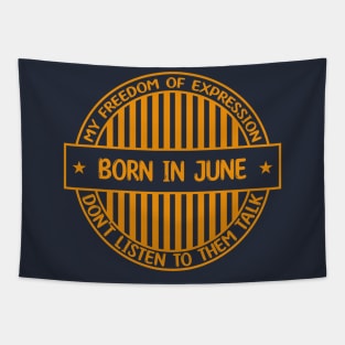 Born in june - Freedom of expression badge Tapestry