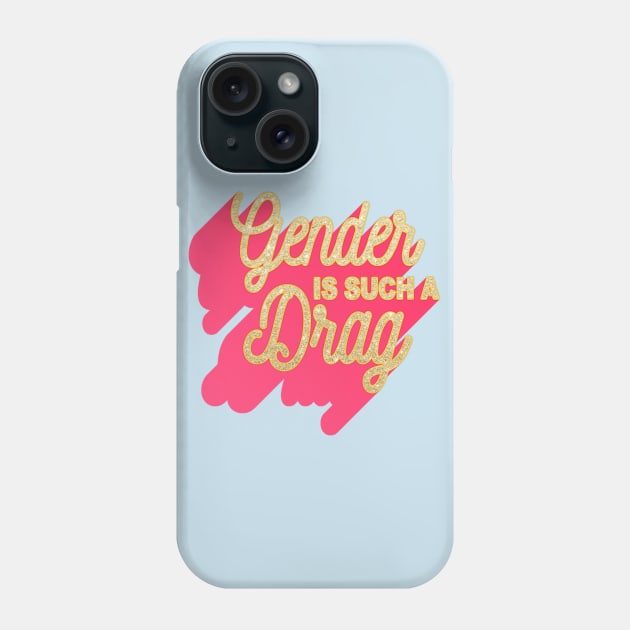 Gender Is Such A Drag - The Peach Fuzz Phone Case by ThePeachFuzz