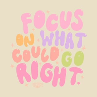 Focus on right things T-Shirt