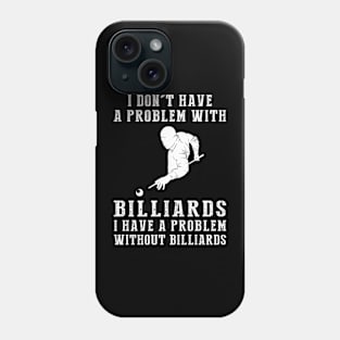 Billiard Problems? Not Here! Embrace the Cue and Defy Boredom! Phone Case