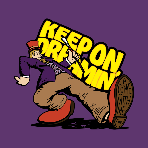 Keep On Dreamin' - Willy Wonka (Purple) by jepegdesign