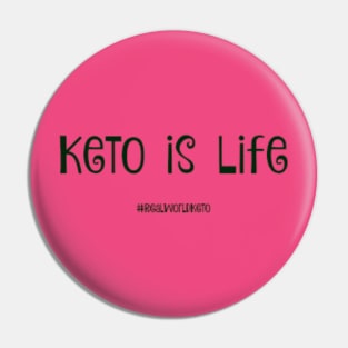 Keto Is Life Pin