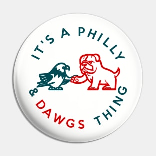 Its a philly and dawgs Pin