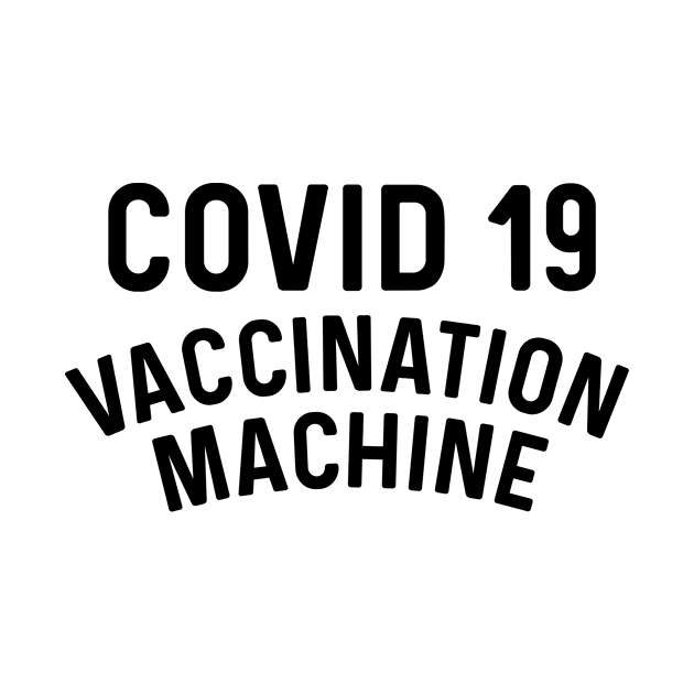 Covid 19 Vaccination Machine coronavirus by Natural 20 Shirts