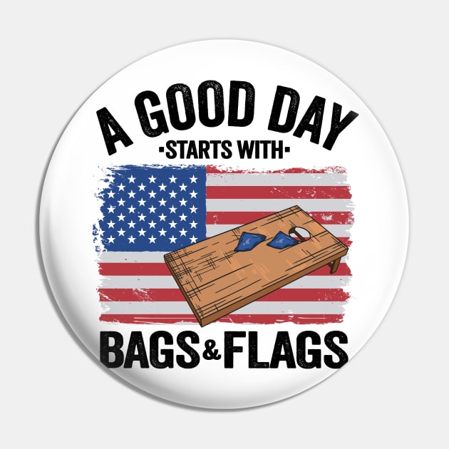 A Good Day Starts With Bags & Flags American Flag Cornhole Pin by Kuehni