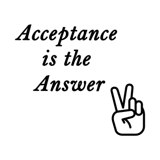 Acceptance is the Answer Peace Sign Slogan from Alcoholics Anonymous T-Shirt