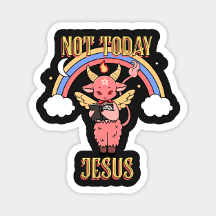 Not today Jesus Magnet