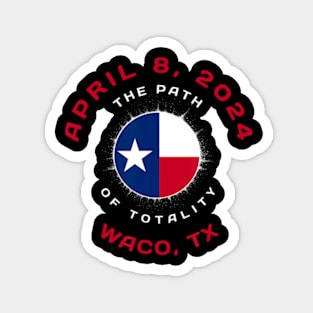 Waco Texas Solar Eclipse Totality April 8 2024 Tx Flag Magnet