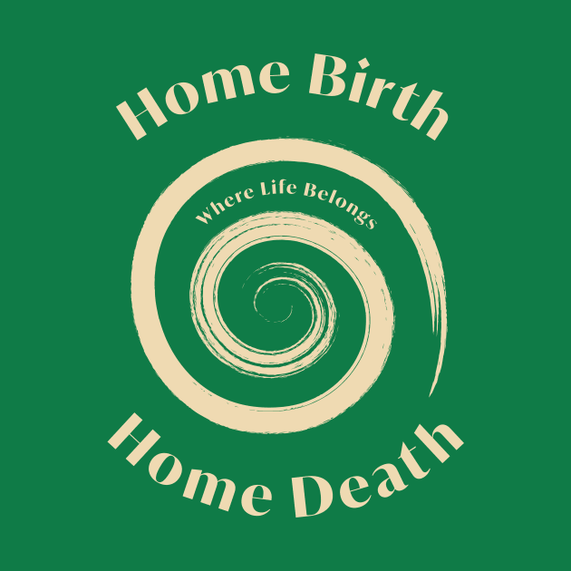 Home Birth Home Death - Thin Spiral by Doulaing The Doula