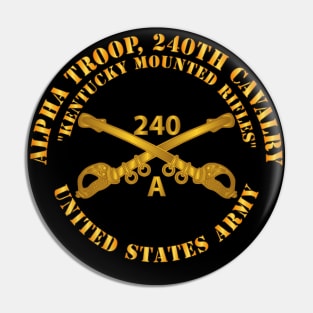 Alpha Troop, 240th Cavalry Regiemnt - Kentucky Mounted Rifles - US Army X 300 Pin