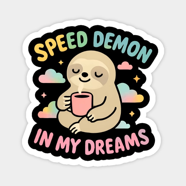Speed demon in my dreams Magnet by SKIBITEES 