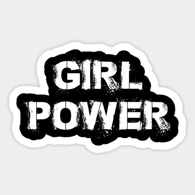 Girl Power , women empowerment - Girlpower - Sticker | TeePublic