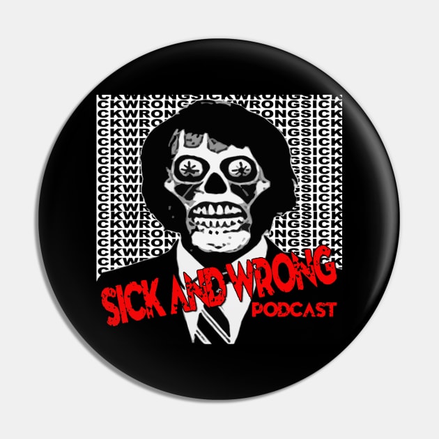 SW They Live Pin by Sick and Wrong Podcast