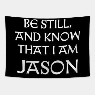 Be Still And Know That I Am Jason Tapestry