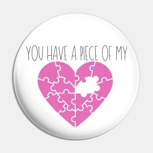 You Have a Piece of My Heart Pink Valentines day  Tee Shirt Pin