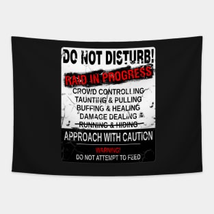 MMO MMORPG Do Not Disturb Raid in Progress Gaming T-Shirt Tapestry